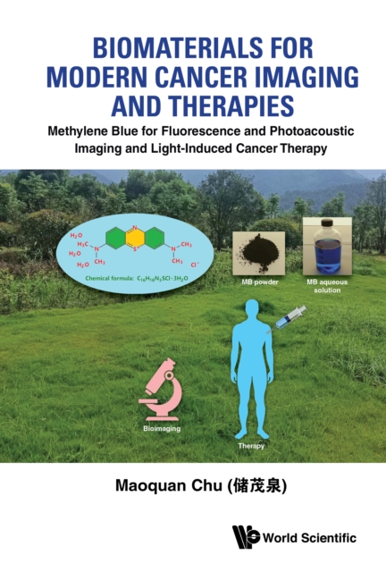 Biomaterials For Modern Cancer Imaging And Therapies: Methylene Blue For Fluorescence And Photoacoustic Imaging And Light-induced Cancer Therapy, EPUB eBook