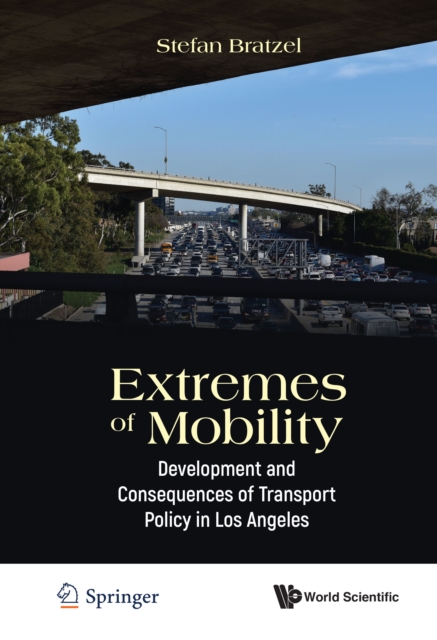 Extremes Of Mobility: Development And Consequences Of Transport Policy In Los Angeles, EPUB eBook