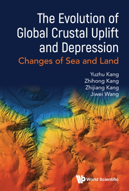 Evolution Of Global Crustal Uplift And Depression, The: Changes Of Sea And Land, EPUB eBook