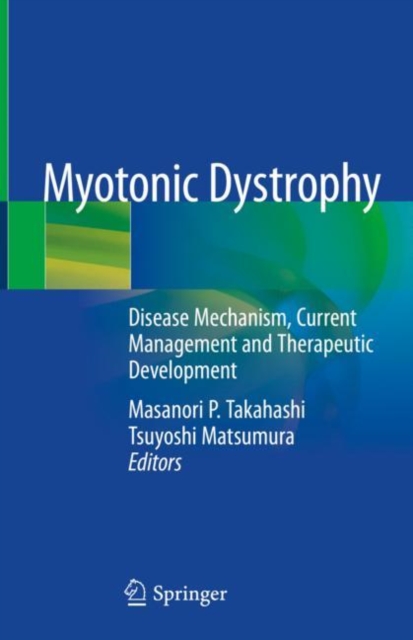 Myotonic Dystrophy : Disease Mechanism, Current Management and Therapeutic Development, EPUB eBook
