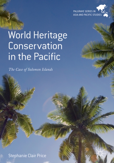 World Heritage Conservation in the Pacific : The Case of Solomon Islands, EPUB eBook