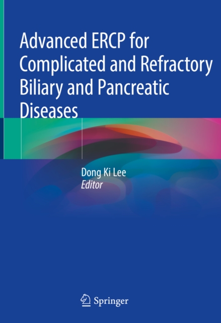 Advanced ERCP for Complicated and Refractory Biliary and Pancreatic Diseases, EPUB eBook