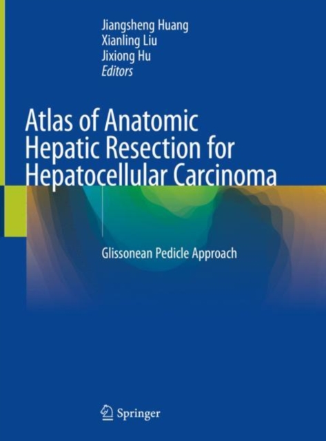 Atlas of Anatomic Hepatic Resection for Hepatocellular Carcinoma : Glissonean Pedicle Approach, EPUB eBook