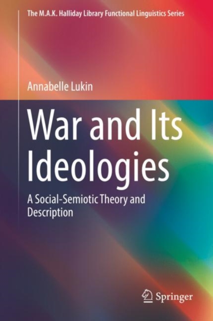 War and Its Ideologies : A Social-Semiotic Theory and Description, EPUB eBook