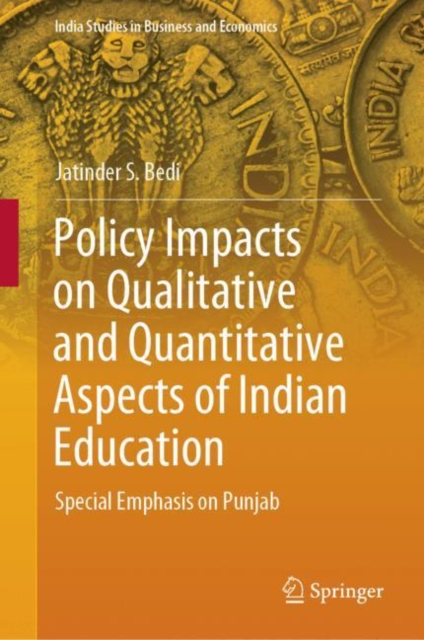 Policy Impacts on Qualitative and Quantitative Aspects of Indian Education : Special Emphasis on Punjab, EPUB eBook