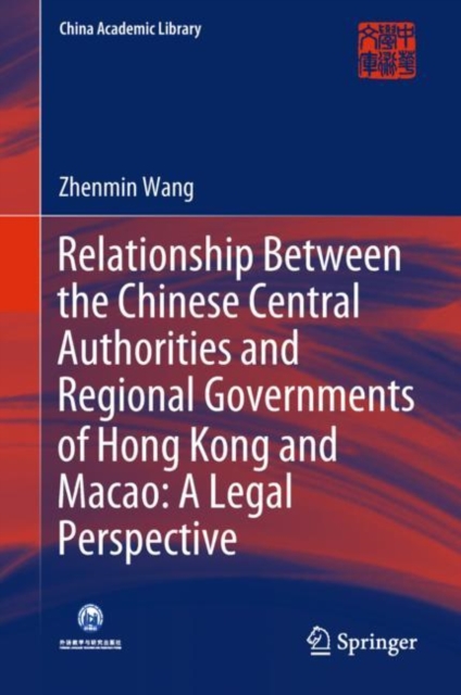 Relationship Between the Chinese Central Authorities and Regional Governments of Hong Kong and Macao: A Legal Perspective, EPUB eBook