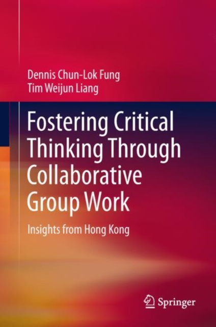 Fostering Critical Thinking Through Collaborative Group Work : Insights from Hong Kong, EPUB eBook
