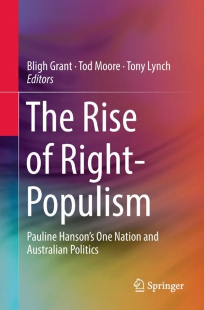The Rise of Right-Populism : Pauline Hanson's One Nation and Australian Politics, EPUB eBook