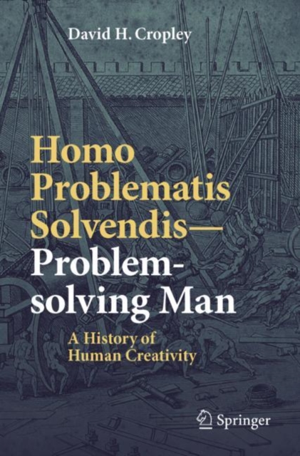 Homo Problematis Solvendis-Problem-solving Man : A History of Human Creativity, EPUB eBook
