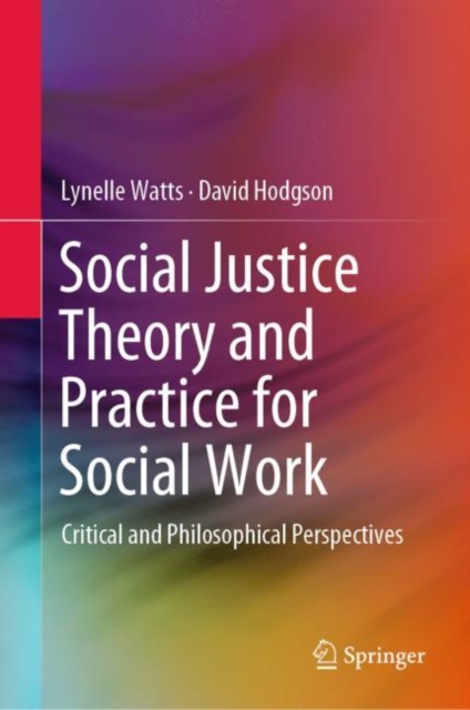 Social Justice Theory and Practice for Social Work : Critical and Philosophical Perspectives, EPUB eBook