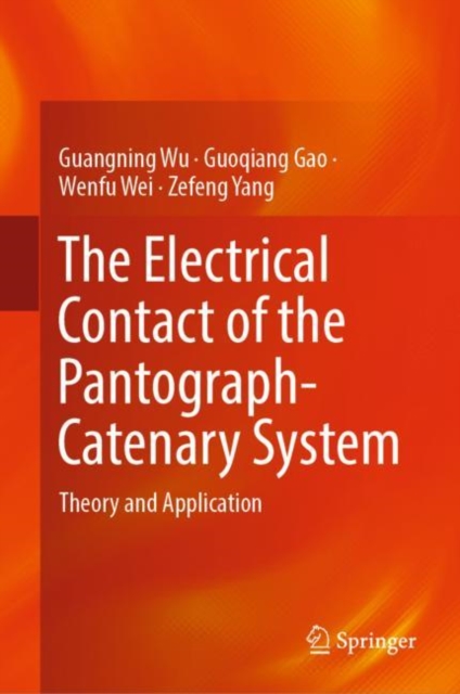 The Electrical Contact of the Pantograph-Catenary System : Theory and Application, EPUB eBook