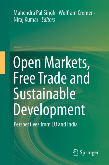 Open Markets, Free Trade and Sustainable Development : Perspectives from EU and India, EPUB eBook