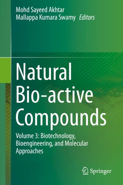 Natural Bio-active Compounds : Volume 3: Biotechnology, Bioengineering, and Molecular Approaches, EPUB eBook