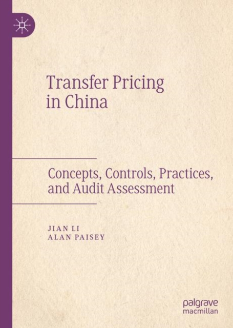 Transfer Pricing in China : Concepts, Controls, Practices, and Audit Assessment, EPUB eBook