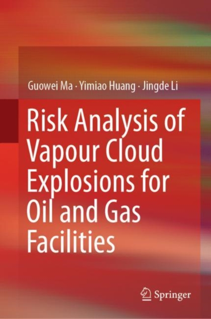 Risk Analysis of Vapour Cloud Explosions for Oil and Gas Facilities, EPUB eBook