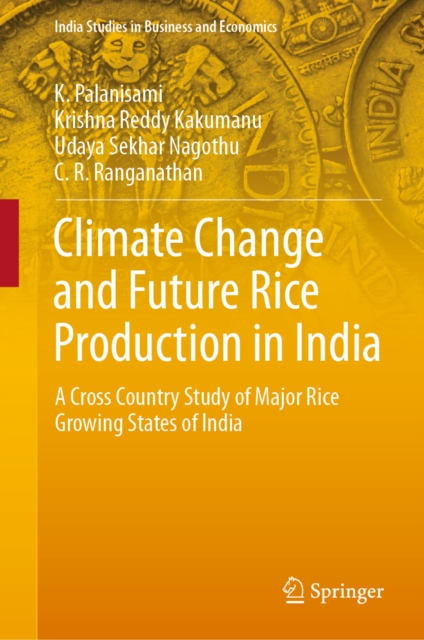Climate Change and Future Rice Production in India : A Cross Country Study of Major Rice Growing States of India, EPUB eBook