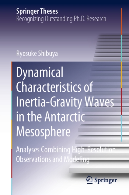 Dynamical Characteristics of Inertia-Gravity Waves in the Antarctic Mesosphere : Analyses Combining High-Resolution Observations and Modeling, EPUB eBook