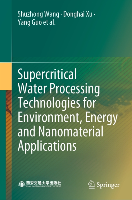 Supercritical Water Processing Technologies for Environment, Energy and Nanomaterial Applications, EPUB eBook