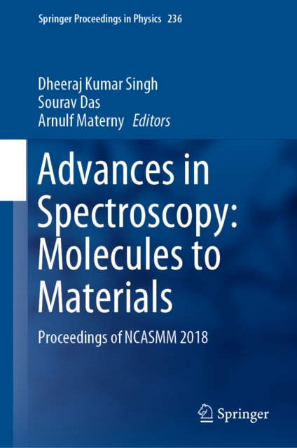 Advances in Spectroscopy: Molecules to Materials : Proceedings of NCASMM 2018, EPUB eBook