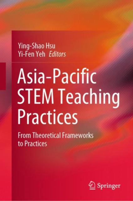 Asia-Pacific STEM Teaching Practices : From Theoretical Frameworks to Practices, EPUB eBook
