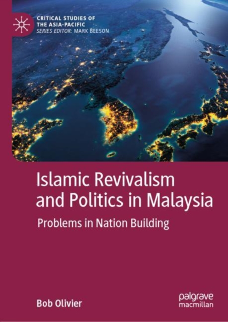 Islamic Revivalism and Politics in Malaysia : Problems in Nation Building, EPUB eBook