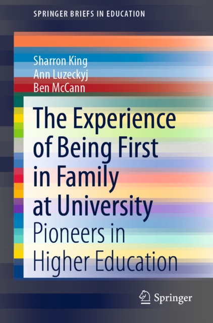 The Experience of Being First in Family at University : Pioneers in Higher Education, EPUB eBook