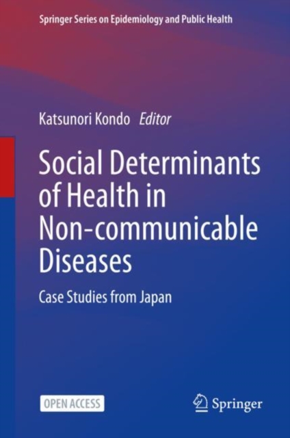 Social Determinants of Health in Non-communicable Diseases : Case Studies from Japan, EPUB eBook