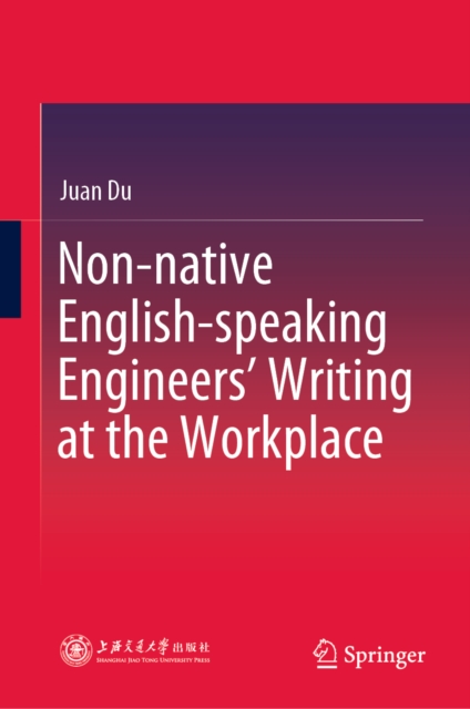 Non-native English-speaking Engineers' Writing at the Workplace, EPUB eBook