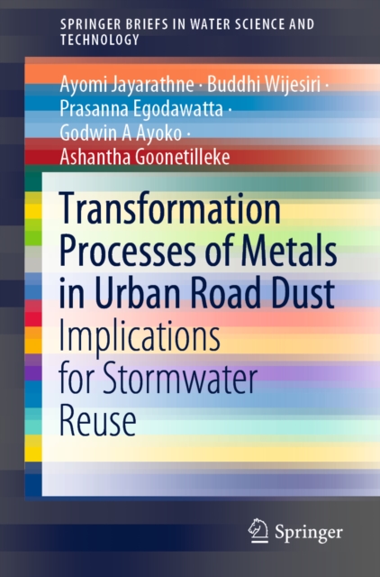 Transformation Processes of Metals in Urban Road Dust : Implications for Stormwater Reuse, EPUB eBook