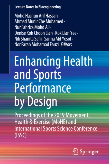 Enhancing Health and Sports Performance by Design : Proceedings of the 2019 Movement, Health & Exercise (MoHE) and International Sports Science Conference (ISSC), EPUB eBook