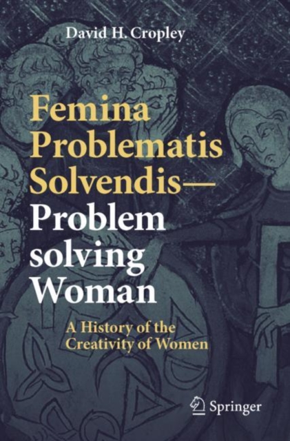 Femina Problematis Solvendis-Problem solving Woman : A History of the Creativity of Women, Paperback / softback Book