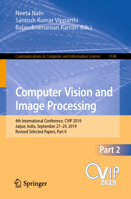 Computer Vision and Image Processing : 4th International Conference, CVIP 2019, Jaipur, India, September 27-29, 2019, Revised Selected Papers, Part II, EPUB eBook
