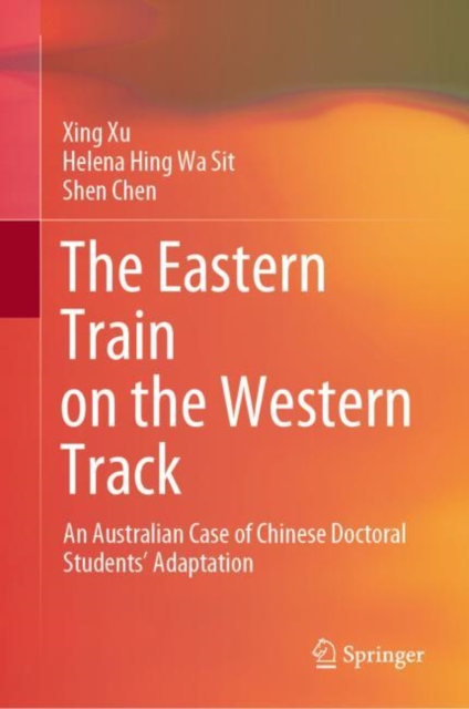 The Eastern Train on the Western Track : An Australian Case of Chinese Doctoral Students' Adaptation, EPUB eBook