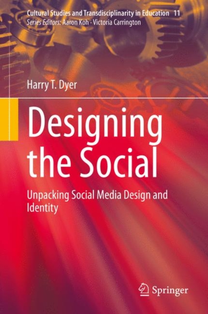 Designing the Social : Unpacking Social Media Design and Identity, EPUB eBook
