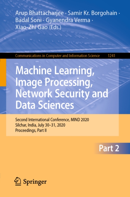 Machine Learning, Image Processing, Network Security and Data Sciences : Second International Conference, MIND 2020, Silchar, India, July 30 - 31, 2020, Proceedings, Part II, EPUB eBook