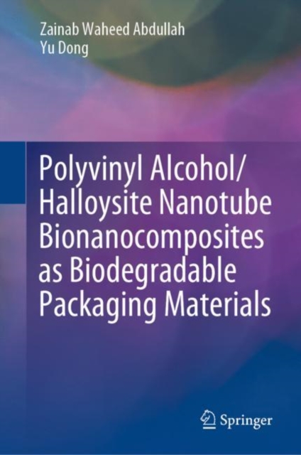 Polyvinyl Alcohol/Halloysite Nanotube Bionanocomposites as Biodegradable Packaging Materials, EPUB eBook