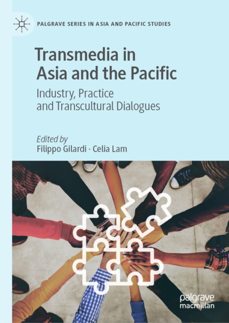 Transmedia in Asia and the Pacific : Industry, Practice and Transcultural Dialogues, EPUB eBook