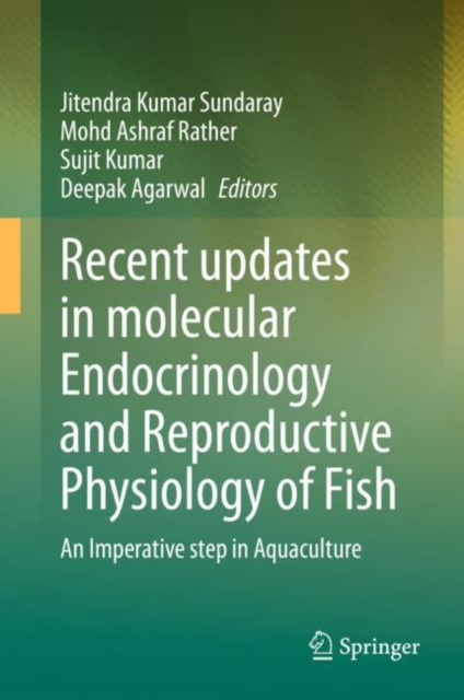 Recent updates in molecular Endocrinology and Reproductive Physiology of Fish : An Imperative step in Aquaculture, EPUB eBook