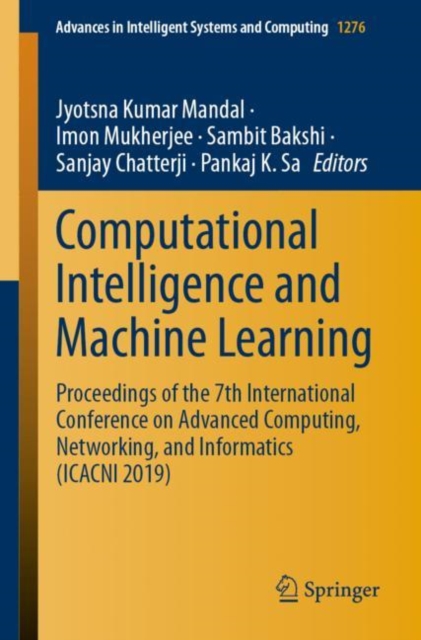 Computational Intelligence and Machine Learning : Proceedings of the 7th International Conference on Advanced Computing, Networking, and Informatics (ICACNI 2019), EPUB eBook