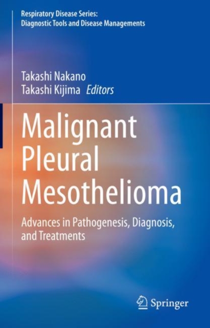 Malignant Pleural Mesothelioma : Advances in Pathogenesis, Diagnosis, and Treatments, EPUB eBook