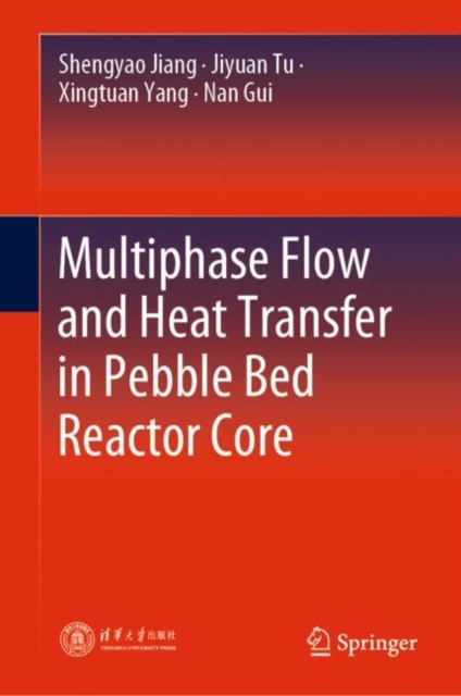 Multiphase Flow and Heat Transfer in Pebble Bed Reactor Core, EPUB eBook
