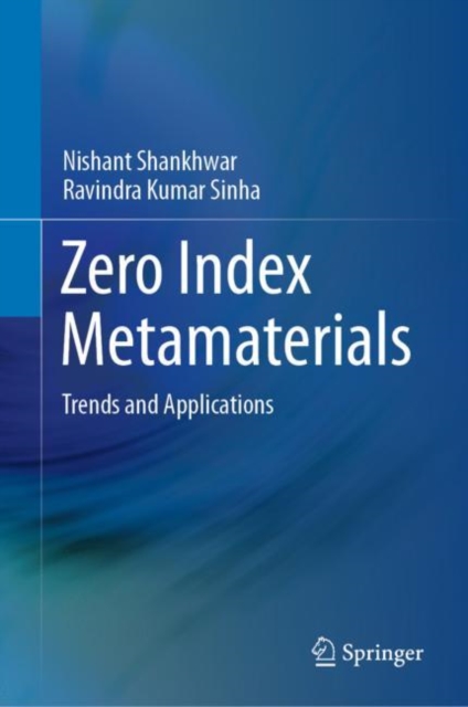 Zero Index Metamaterials : Trends and Applications, EPUB eBook