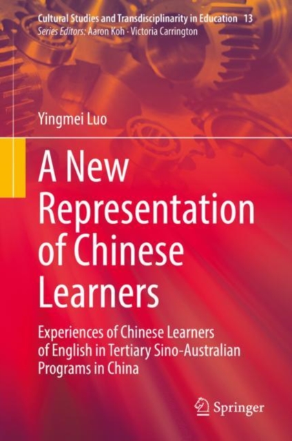 A New Representation of Chinese Learners : Experiences of Chinese Learners of English in Tertiary Sino-Australian Programs in China, EPUB eBook