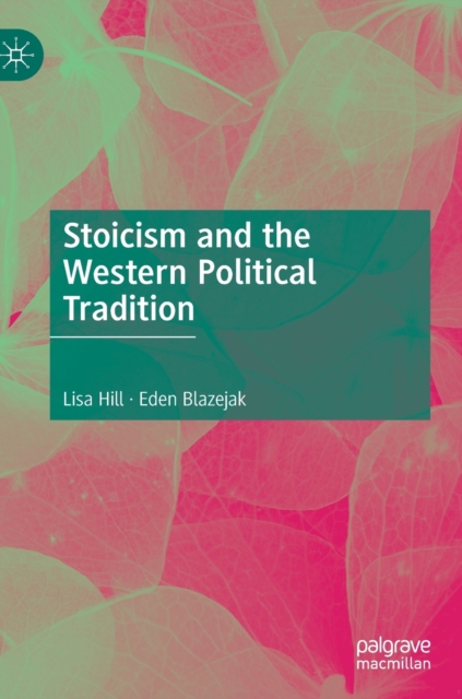 Stoicism and the Western Political Tradition, Hardback Book