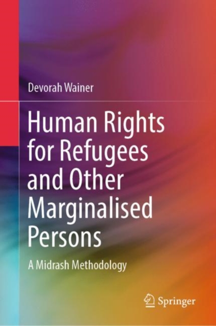 Human Rights for Refugees and Other Marginalised Persons : A Midrash Methodology, EPUB eBook