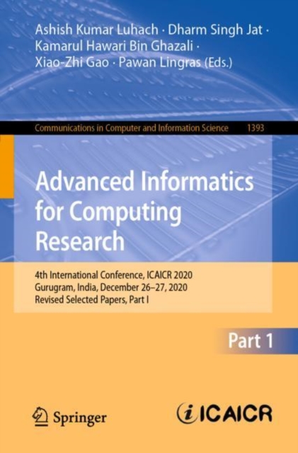 Advanced Informatics for Computing Research : 4th International Conference, ICAICR 2020, Gurugram, India, December 26-27, 2020, Revised Selected Papers, Part I, EPUB eBook