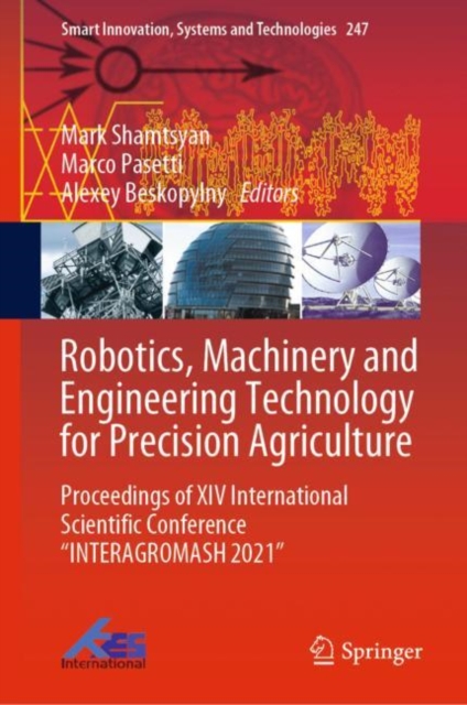 Robotics, Machinery and Engineering Technology for Precision Agriculture : Proceedings of XIV International Scientific Conference "INTERAGROMASH 2021", EPUB eBook