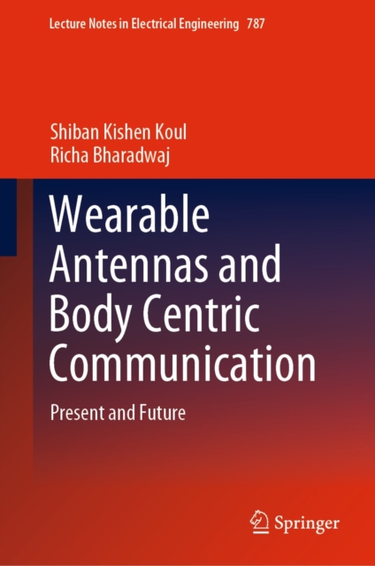 Wearable Antennas and Body Centric Communication : Present and Future, EPUB eBook