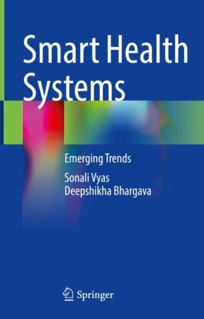 Smart Health Systems : Emerging Trends, EPUB eBook