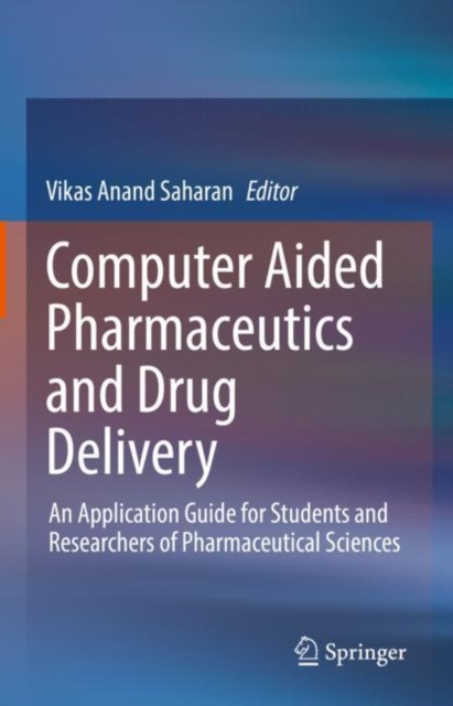 Computer Aided Pharmaceutics and Drug Delivery : An Application Guide for Students and Researchers of Pharmaceutical Sciences, EPUB eBook